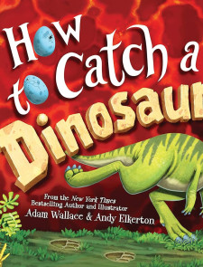 How to Catch a Dinosaur